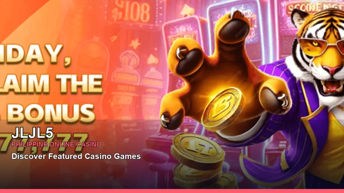 JLJL5 featured slots and live casino guide for Philippine players